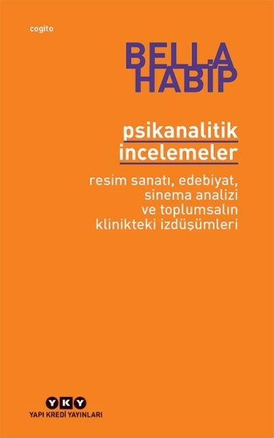 Psikanalitik İncelemeler – Resim Sanatı, Edebiyat, Sinema Analizi ve Toplumsalın Klinikteki İzdüşüml