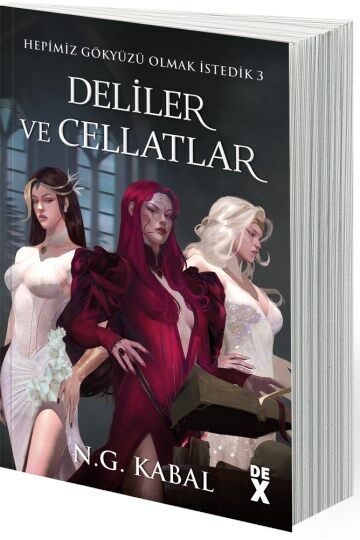 Hepimiz Gökyüzü Olmak İstedik 3 - Deliler ve Cellatlar