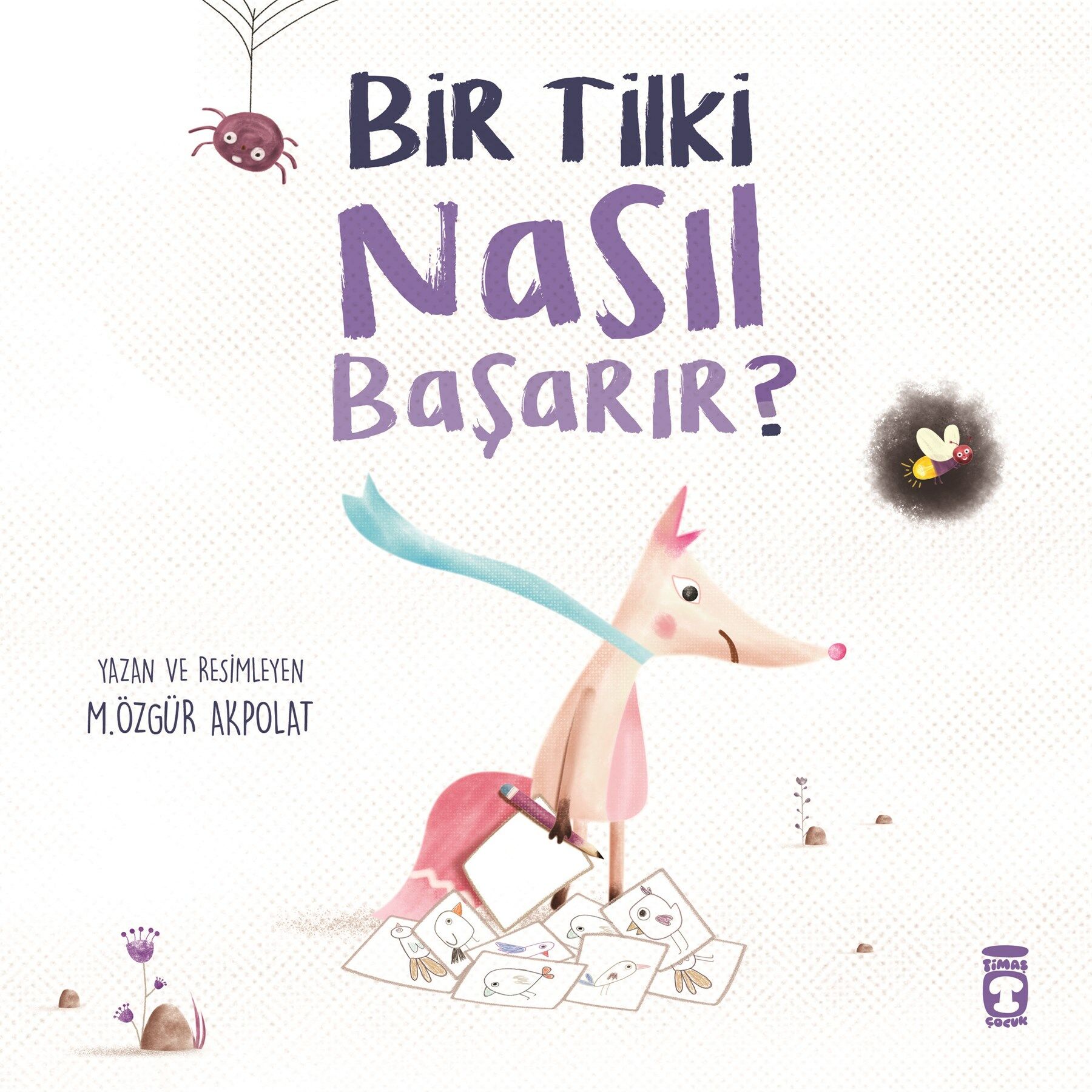 Bir Tilki Nasıl Başarır (6 Ay - 5 Yaş) (M.Özgür Akpolat)