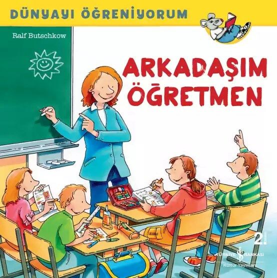 Dünyayı Öğreniyorum – Arkadaşım Öğretmen