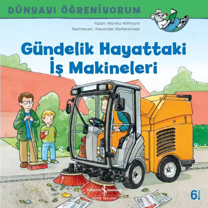 Dünyayı Öğreniyorum – Gündelik Hayattaki İş Makineleri