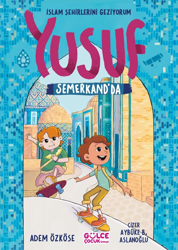 Yusuf Semerkand'da - İslam Şehirlerini Geziyorum