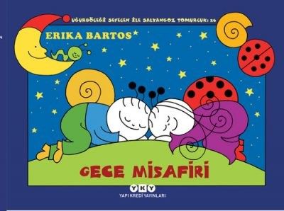 Uğurböceği Sevecen ile Salyangoz Tomurcuk 26 – Gece Misafiri