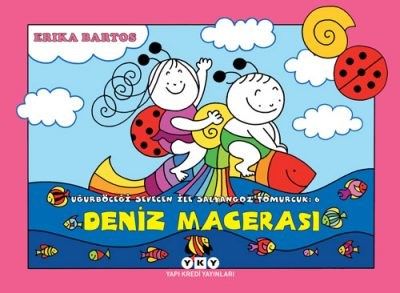 Uğurböceği Sevecen ile Salyangoz Tomurcuk 6 – Deniz Macerası