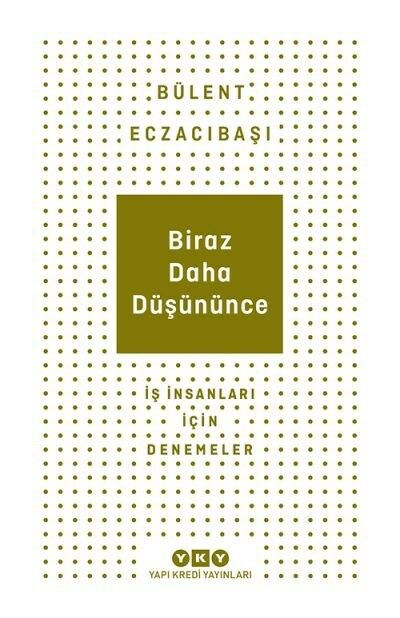 Biraz Daha Düşününce – İş İnsanları İçin Denemeler