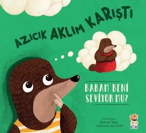 Azıcık Aklım Karıştı - Babam Beni Seviyor mu? (4+ Yaş)