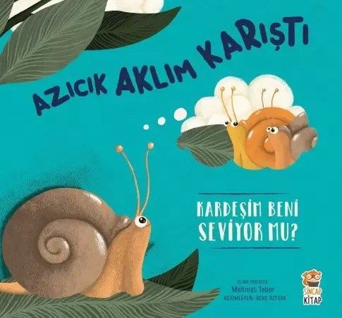 Azıcık Aklım Karıştı - Kardeşim Beni Seviyor mu? (4+ Yaş)
