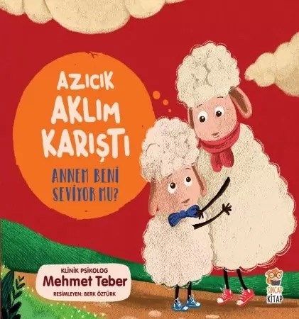 Azıcık Aklım Karıştı - Annem Beni Seviyor Mu? (4+ Yaş)
