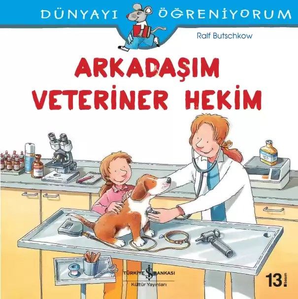 Dünyayı Öğreniyorum – Arkadaşım Veteriner Hekim