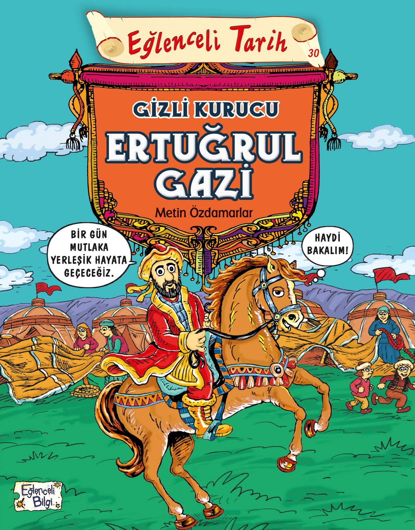 Gizli Kurucu Ertuğrul Gazi