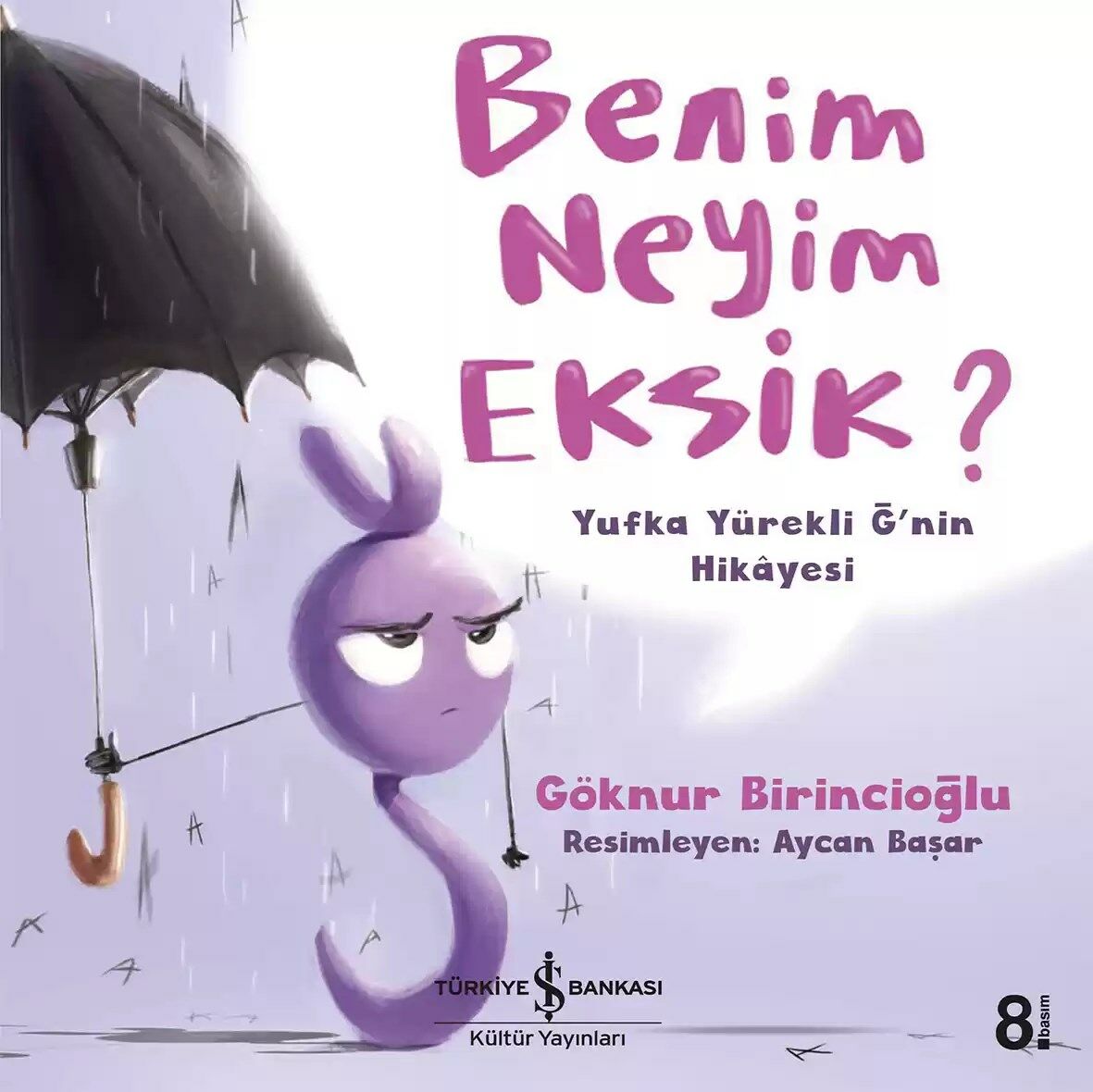 Benim Neyim Eksik? – Yufka Yürekli Ğ’nin Hikâyesi
