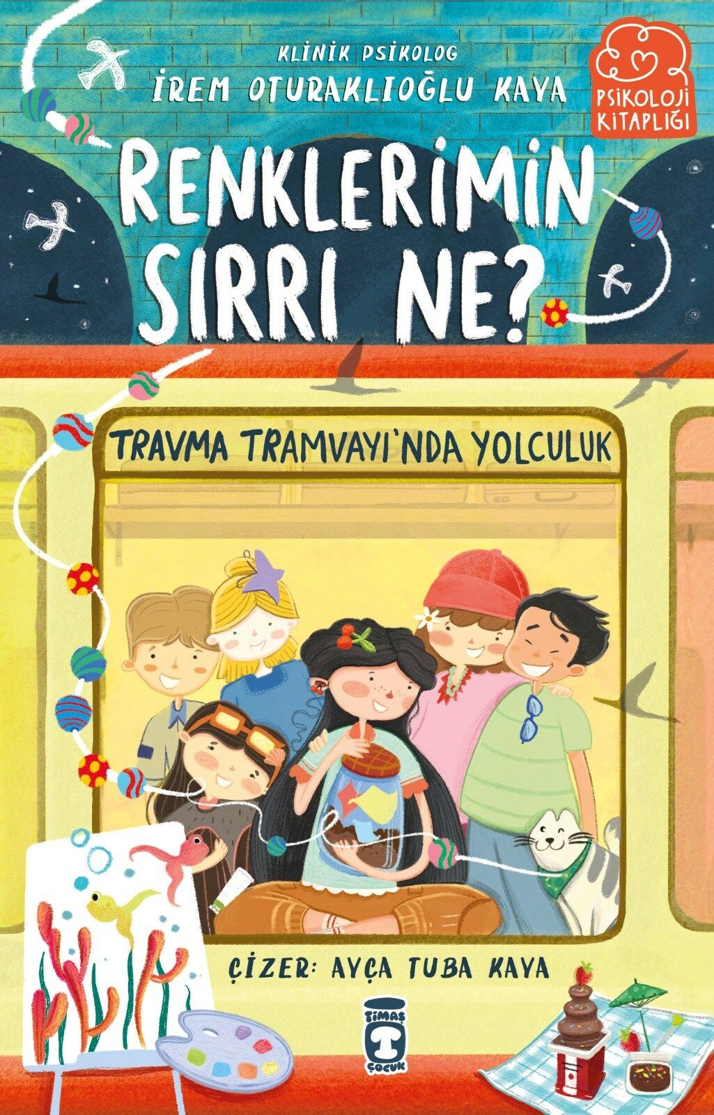 Renklerimin Sırrı Ne - Travma Tramvayında Yolculuk