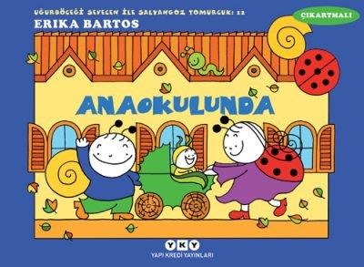 Uğurböceği Sevecen ile Salyangoz Tomurcuk 12 – Anaokulunda (Çıkartmalı)